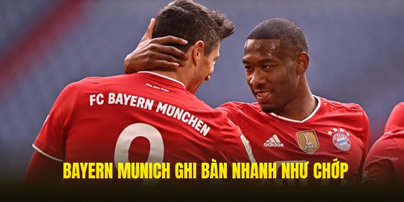 Bayern Munich ghi bàn nhanh như chớp